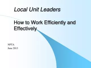 Local Unit Leaders How to Work Efficiently and Effectively