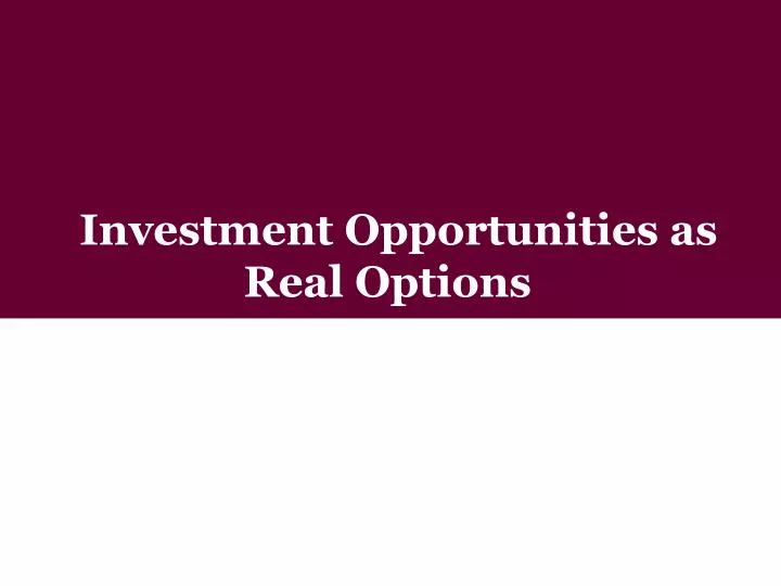 investment opportunities as real options