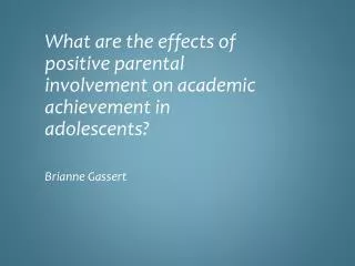 What are the effects of positive parental involvement on academic achievement in adolescents?