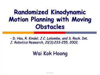 Randomized Kinodynamic Motion Planning with Moving Obstacles