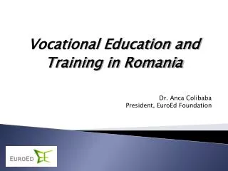 Dr. Anca Colibaba President, EuroEd Foundation