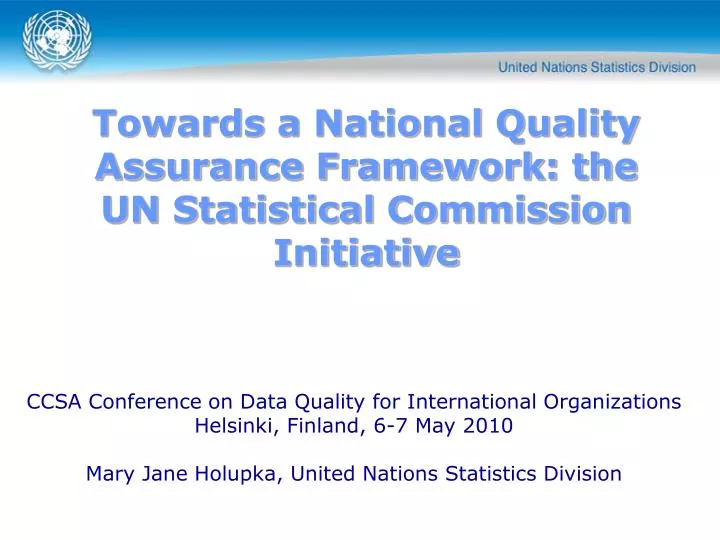 towards a national quality assurance framework the un statistical commission initiative