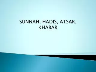 SUNNAH, HADIS, ATSAR, KHABAR