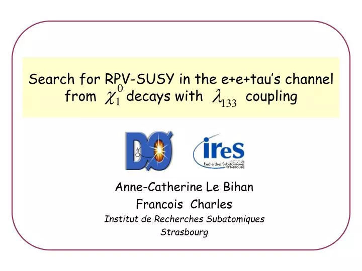search for rpv susy in the e e tau s channel from decays with coupling