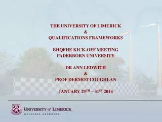 THE UNIVERSITY OF LIMERICK &amp; QUALIFICATIONS FRAMEWORKS BHQFHE KICK-OFF MEETING