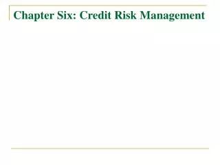 Chapter Six: Credit Risk Management