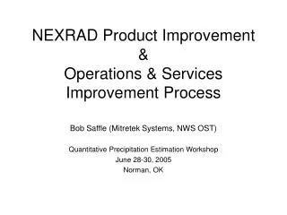 NEXRAD Product Improvement &amp; Operations &amp; Services Improvement Process
