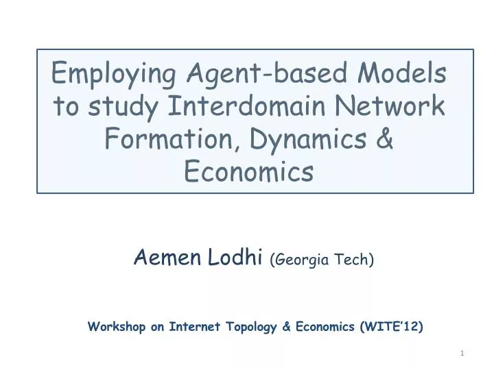 employing agent based models to study interdomain network f ormation dynamics economics