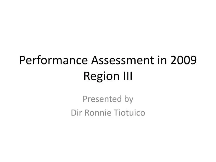 performance assessment in 2009 region iii