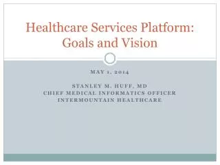Healthcare Services Platform: Goals and Vision