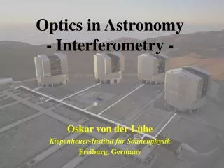 Optics in Astronomy - Interferometry -