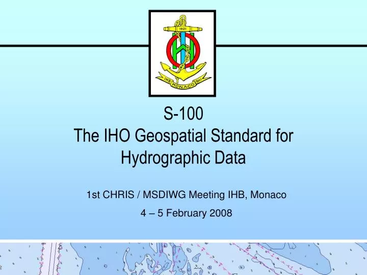 s 100 the iho geospatial standard for hydrographic data