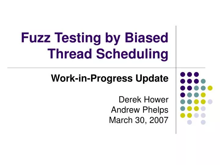 fuzz testing by biased thread scheduling