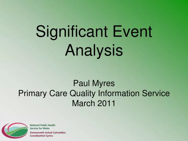 significant event analysis paul myres primary care quality information service march 2011