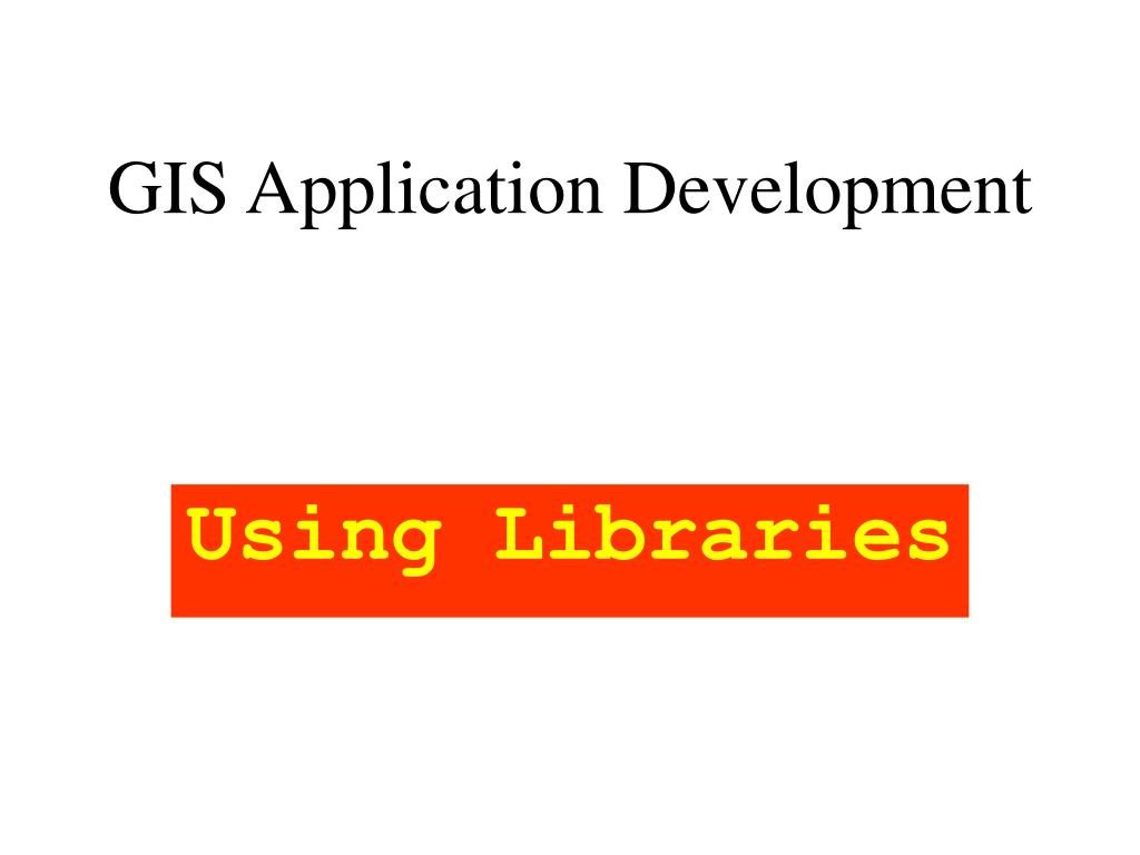 PPT - GIS Application Development PowerPoint Presentation, free ...