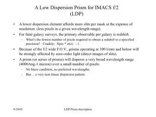 A Low Dispersion Prism for IMACS f/2 (LDP)