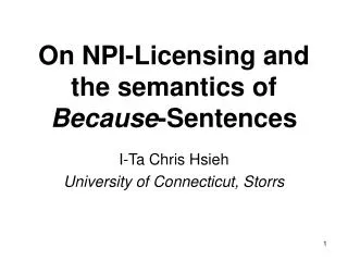 On NPI-Licensing and the semantics of Because -Sentences