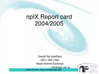 gaurab raj upadhaya ceo tech chair nepal internet exchange gaurab@lahai com info@npix net np