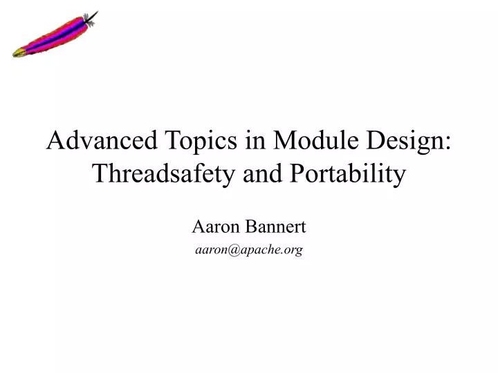 advanced topics in module design threadsafety and portability