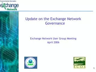 Update on the Exchange Network Governance Exchange Network User Group Meeting April 2006