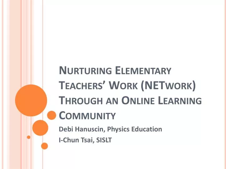 nurturing elementary teachers work network through an online learning community