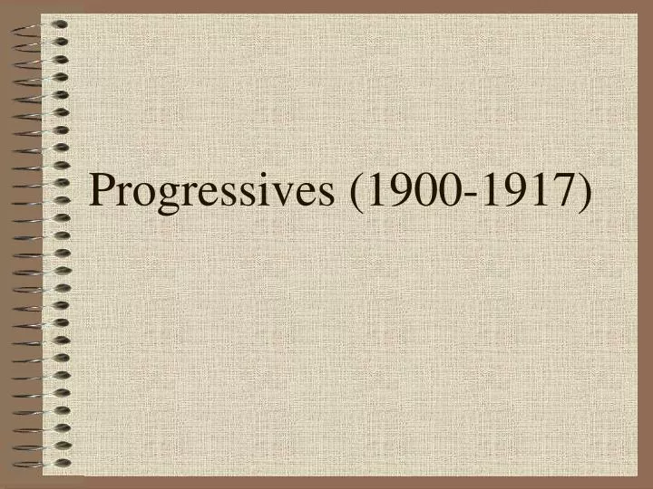 progressives 1900 1917
