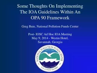 Some Thoughts On Implementing The IOA Guidelines Within An OPA 90 Framework
