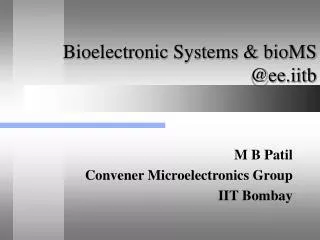 Bioelectronic Systems &amp; bioMS @ee.iitb