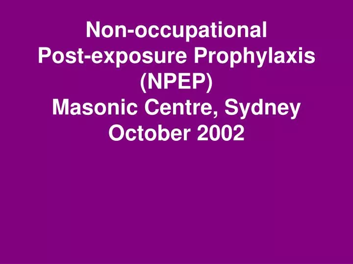 non occupational post exposure prophylaxis npep masonic centre sydney october 2002