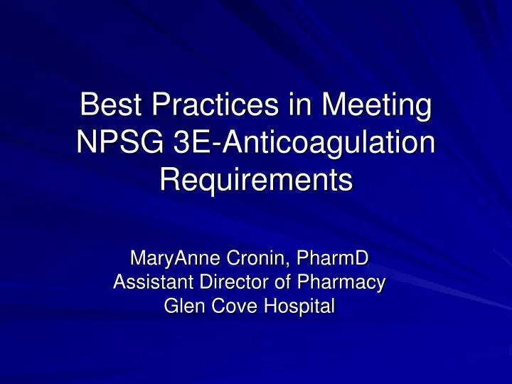 best practices in meeting npsg 3e anticoagulation requirements