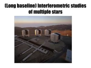 (Long baseline) Interferometric studies of multiple stars