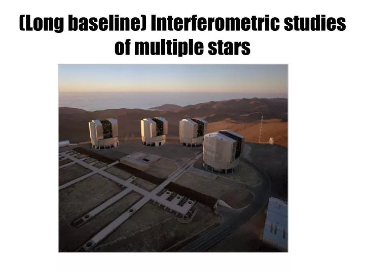 long baseline interferometric studies of multiple stars