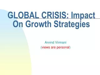 GLOBAL CRISIS: Impact On Growth Strategies