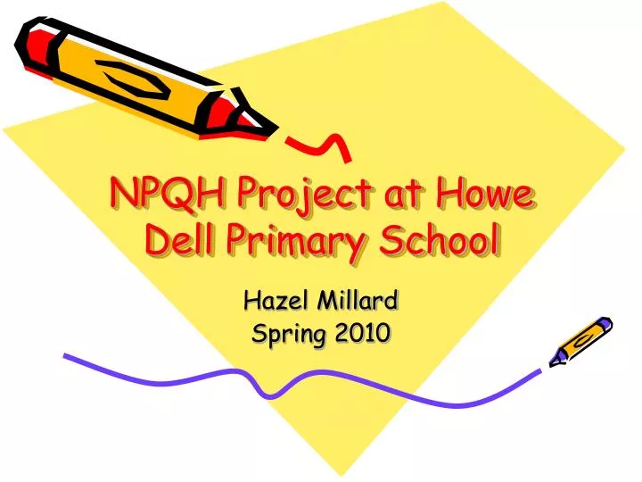 npqh project at howe dell primary school