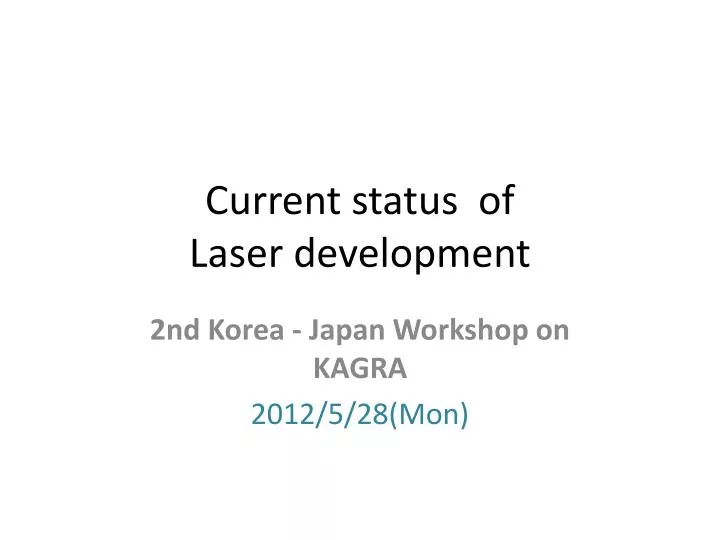 current status of laser development