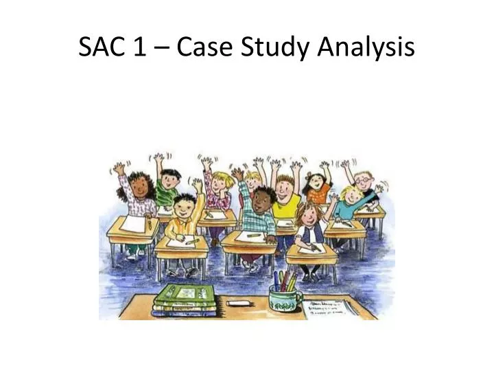 sac 1 case study analysis