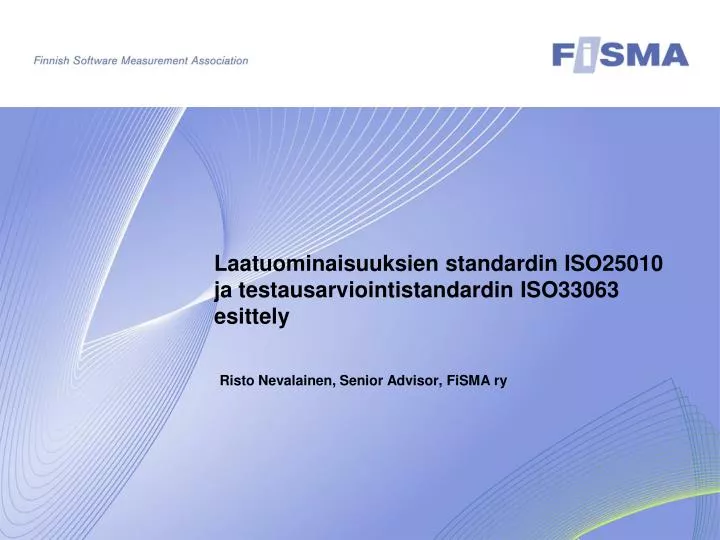 laatuominaisuuksien standardin iso25010 ja testausarviointistandardin iso33063 esittely