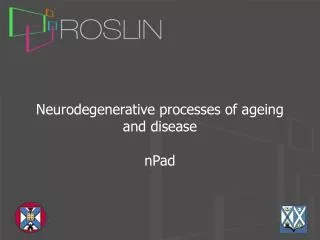 Neurodegenerative processes of ageing and disease nPad