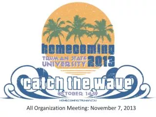 All Organization Meeting: November 7, 2013