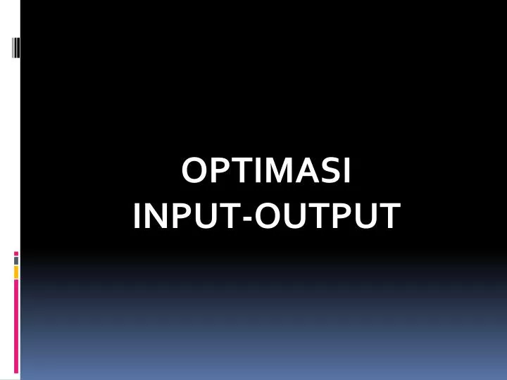 optimasi input output