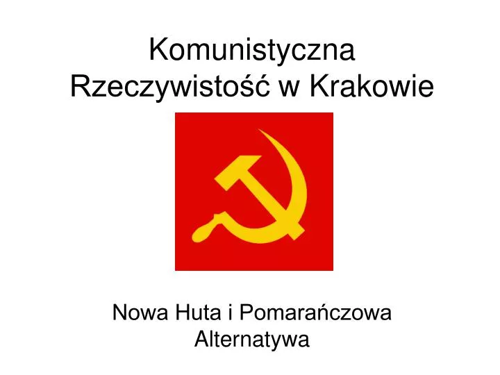 komunistyczn a rzeczywisto w krakowie