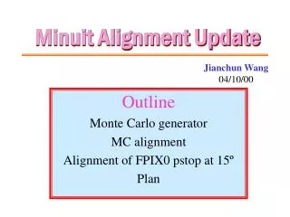 Minuit Alignment Update