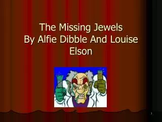 The Missing Jewels By Alfie Dibble And Louise Elson