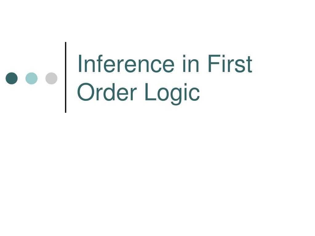 PPT - Inference in First Order Logic PowerPoint Presentation, free ...