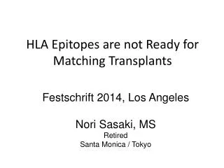 Festschrift 2014, Los Angeles Nori Sasaki, MS Retired Santa Monica / Tokyo