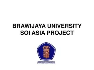 BRAWIJAYA UNIVERSITY SOI ASIA PROJECT