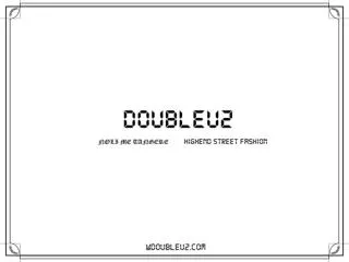 DOUBLEU2 는 NOLI ME TANGERE, HIGHEND STREET FASHION DOUBLEU2 총 3 파트로 나누어져 있는 브랜드 입니다 .