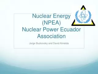 Nuclear Energy (NPEA) Nuclear Power Ecuador Association