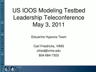 US IOOS Modeling Testbed Leadership Teleconference May 3, 2011
