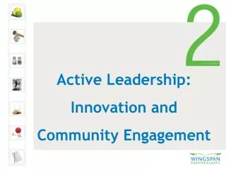 Active Leadership: Innovation and Community Engagement